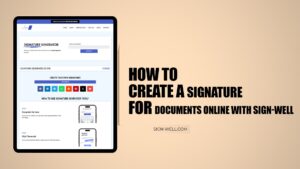 How to Create a Signature for Documents Online with Sign-well