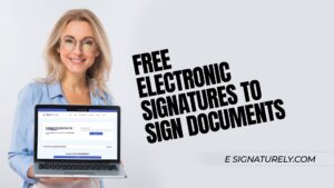 Free Electronic Signatures to Sign Documents
