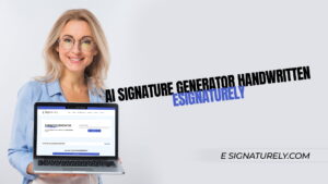 Ai Signature Generator Handwritten - Esignaturely