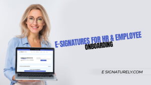 E-signatures for HR & Employee Onboarding