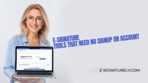 E-Signature Tools That Need No Signup or Account